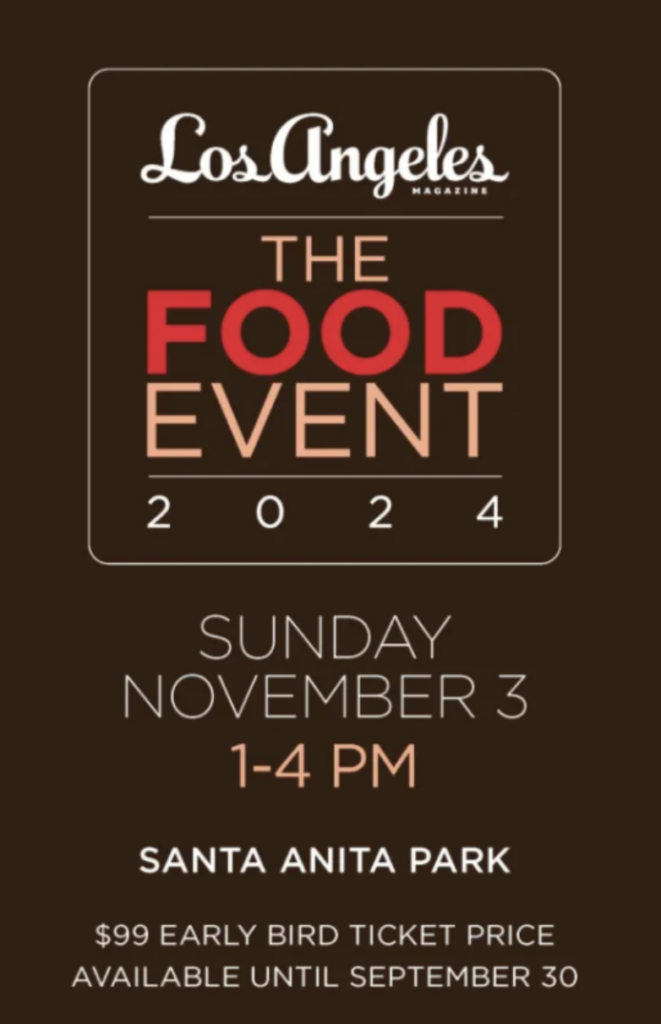 Los Angeles Magazine Presents 18th Annual The FOOD Event 2024 on Sunday, November 3rd